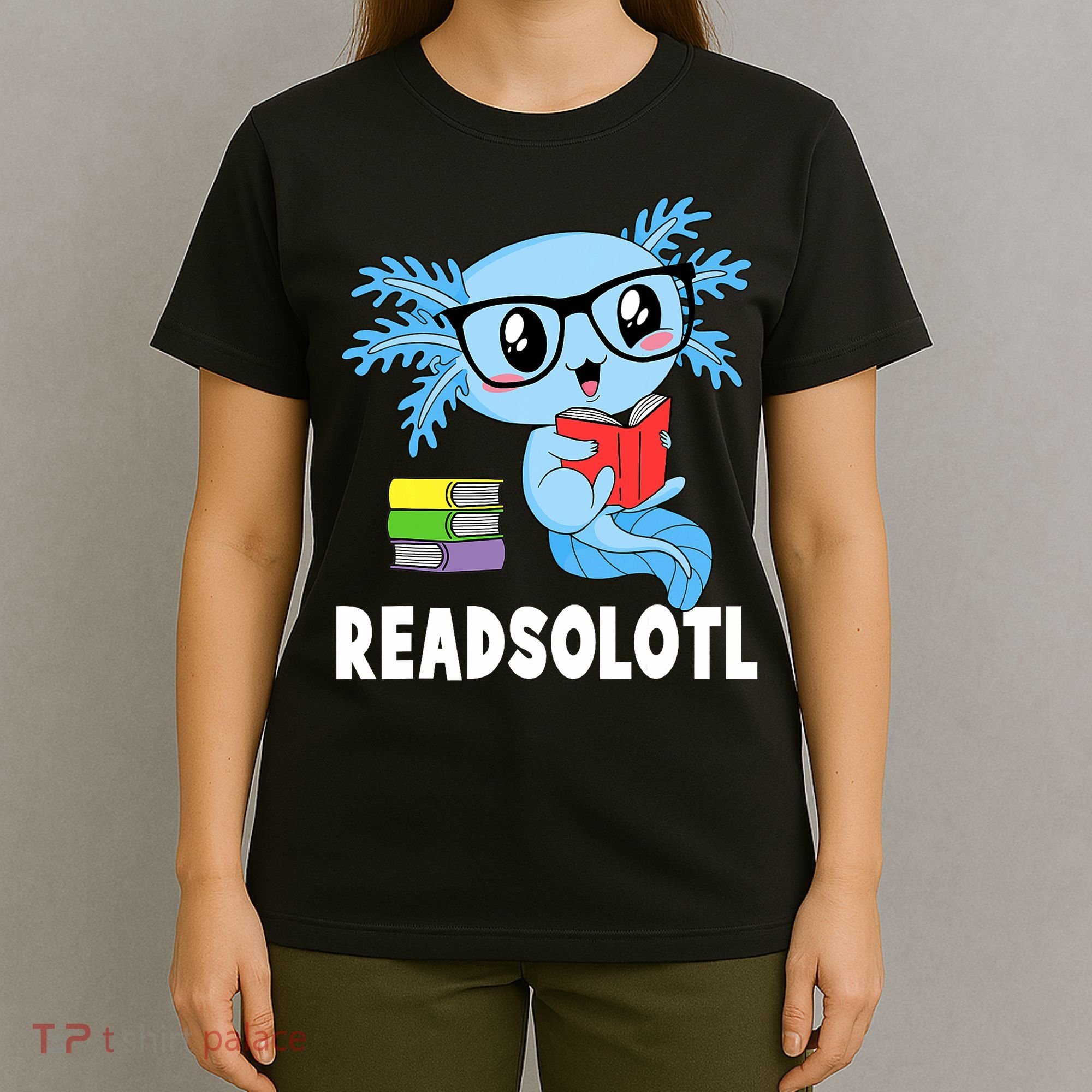 Readsolotl Read Book Funny Kawaii Blue Axolotl Reading Books T-Shirt