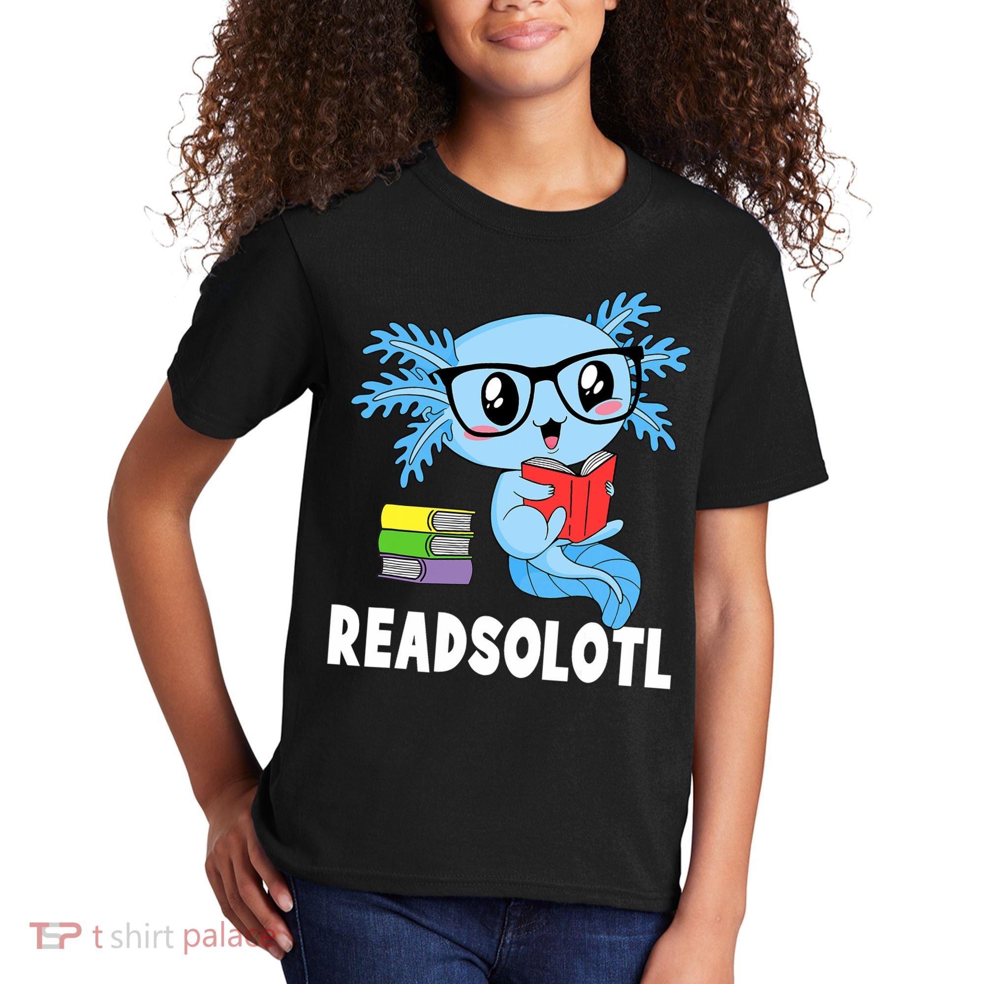 Readsolotl Read Book Funny Kawaii Blue Axolotl Reading Books Kids T-Shirt