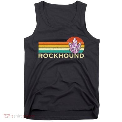 Rockhound Rock Collector Geode Hunter Geology Tank Top