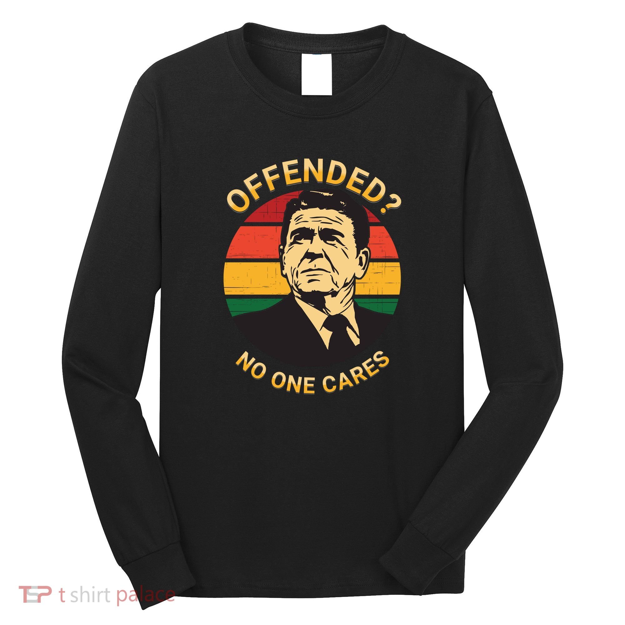 Ronald Reagan Conservative Politically Incorrect Long Sleeve Shirt