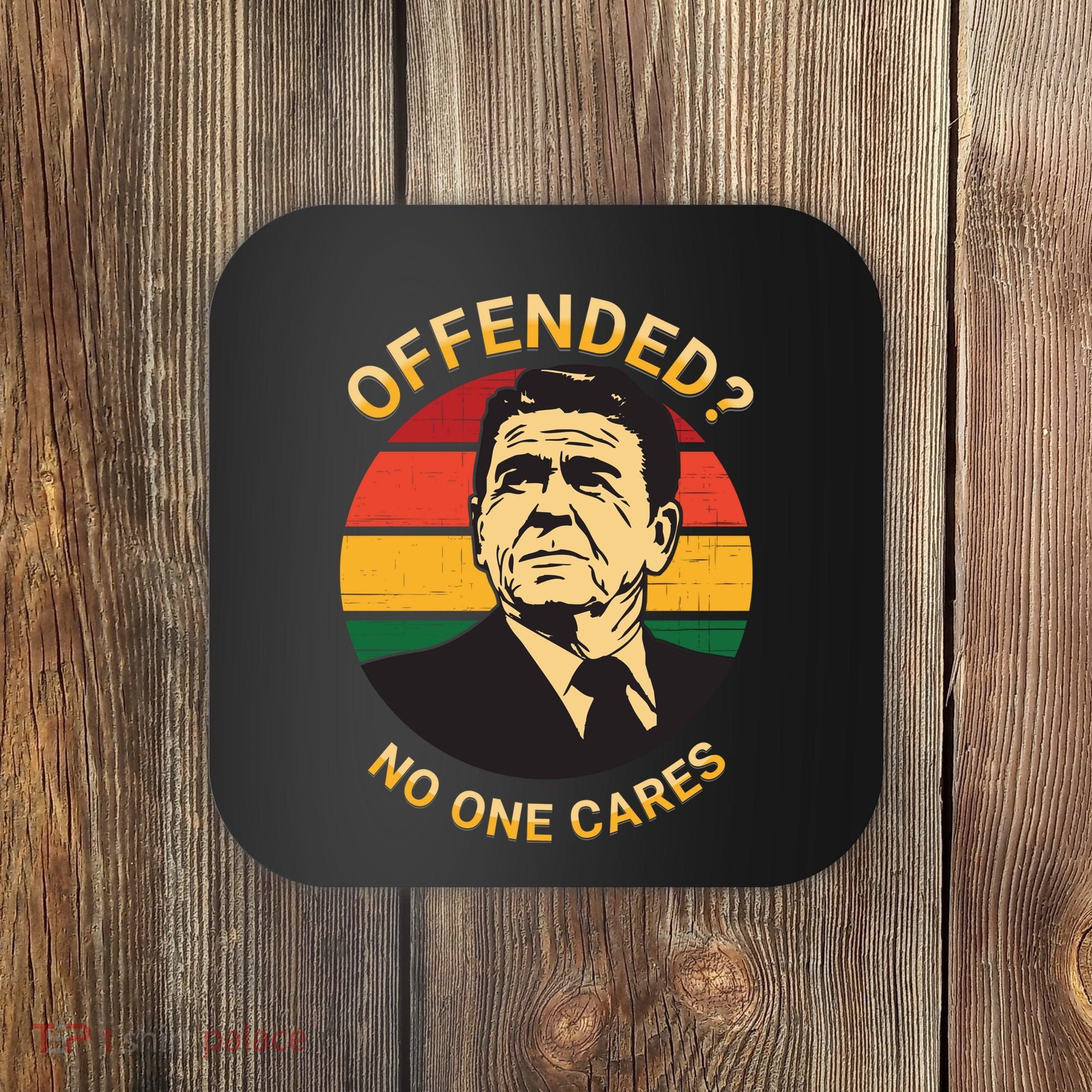 Ronald Reagan Conservative Politically Incorrect Coaster