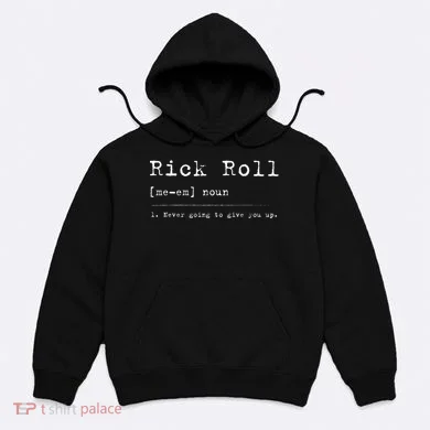 Rick Roll Definition Meme Hoodie