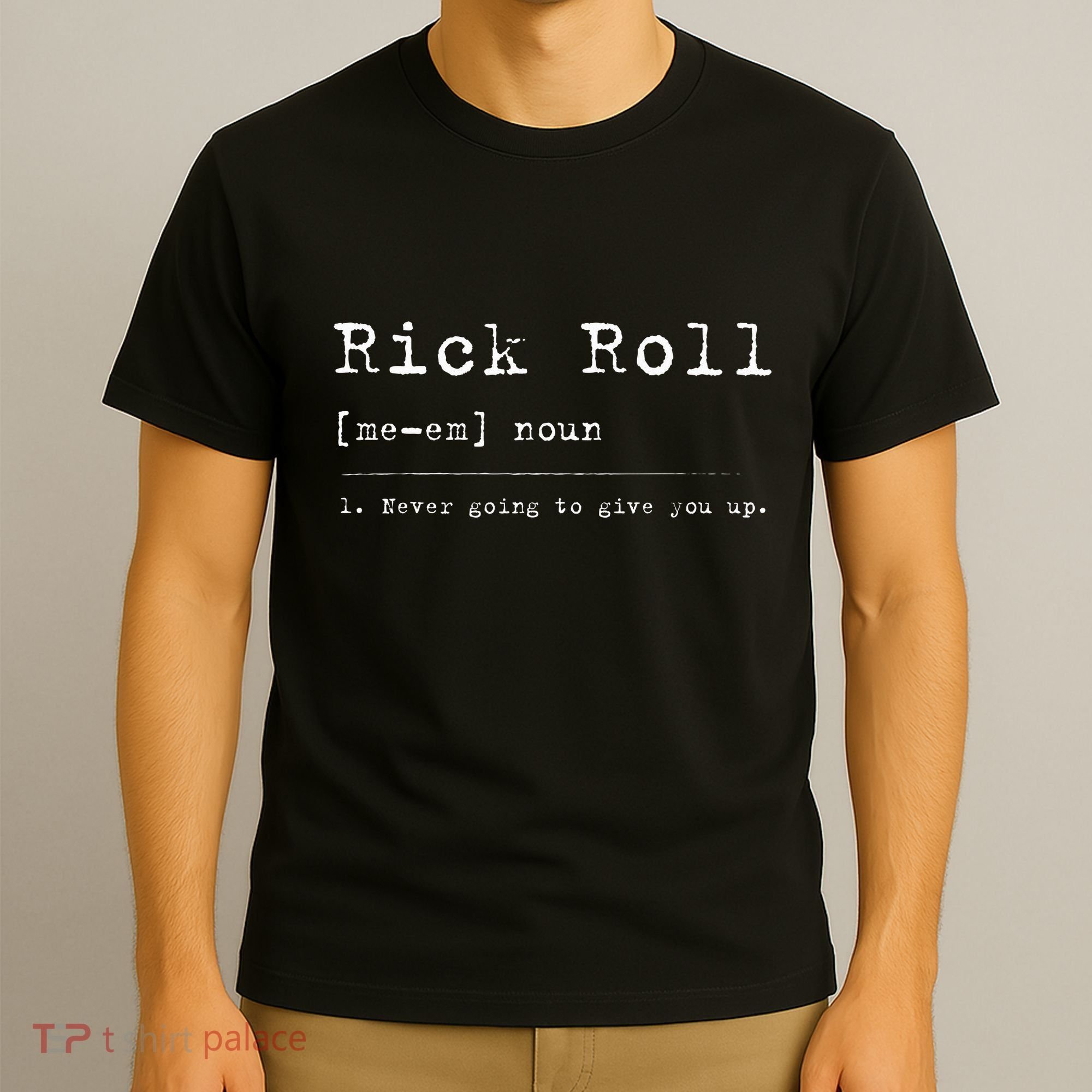 Rick Roll Definition Meme T-Shirt