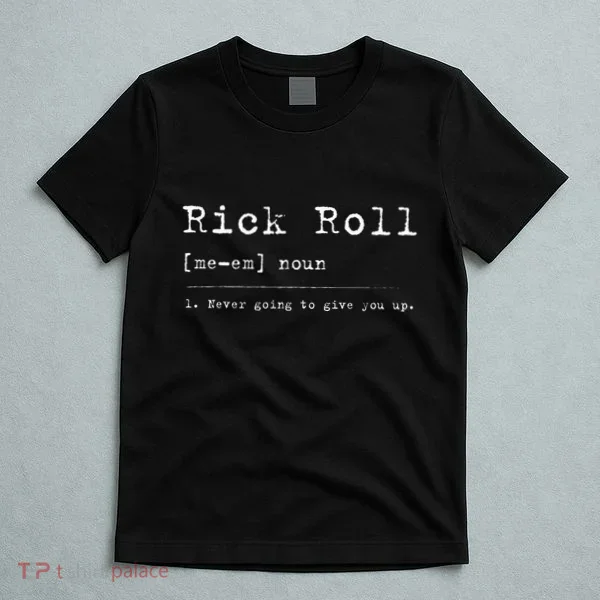 Rick Roll Definition Meme T-Shirt