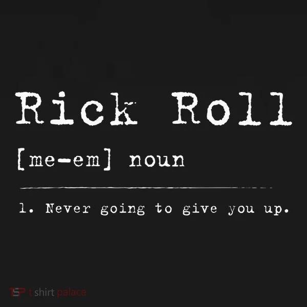 Rick Roll Definition Meme T-Shirt