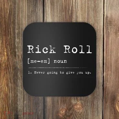 Rick Roll Definition Meme Coaster
