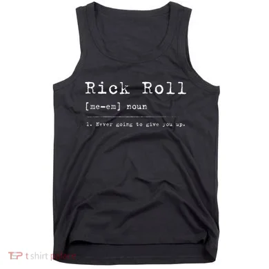 Rick Roll Definition Meme Tank Top