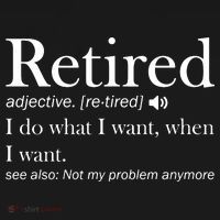 Retirement Retired Definition Funny I Do What I Want When I Want Women's Tank Top thumb 5