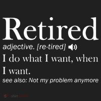 Retirement Retired Definition Funny I Do What I Want When I Want Golf Towel thumb 3