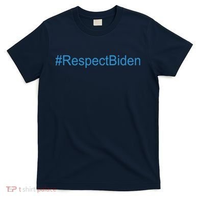 #RespectBiden T-Shirt