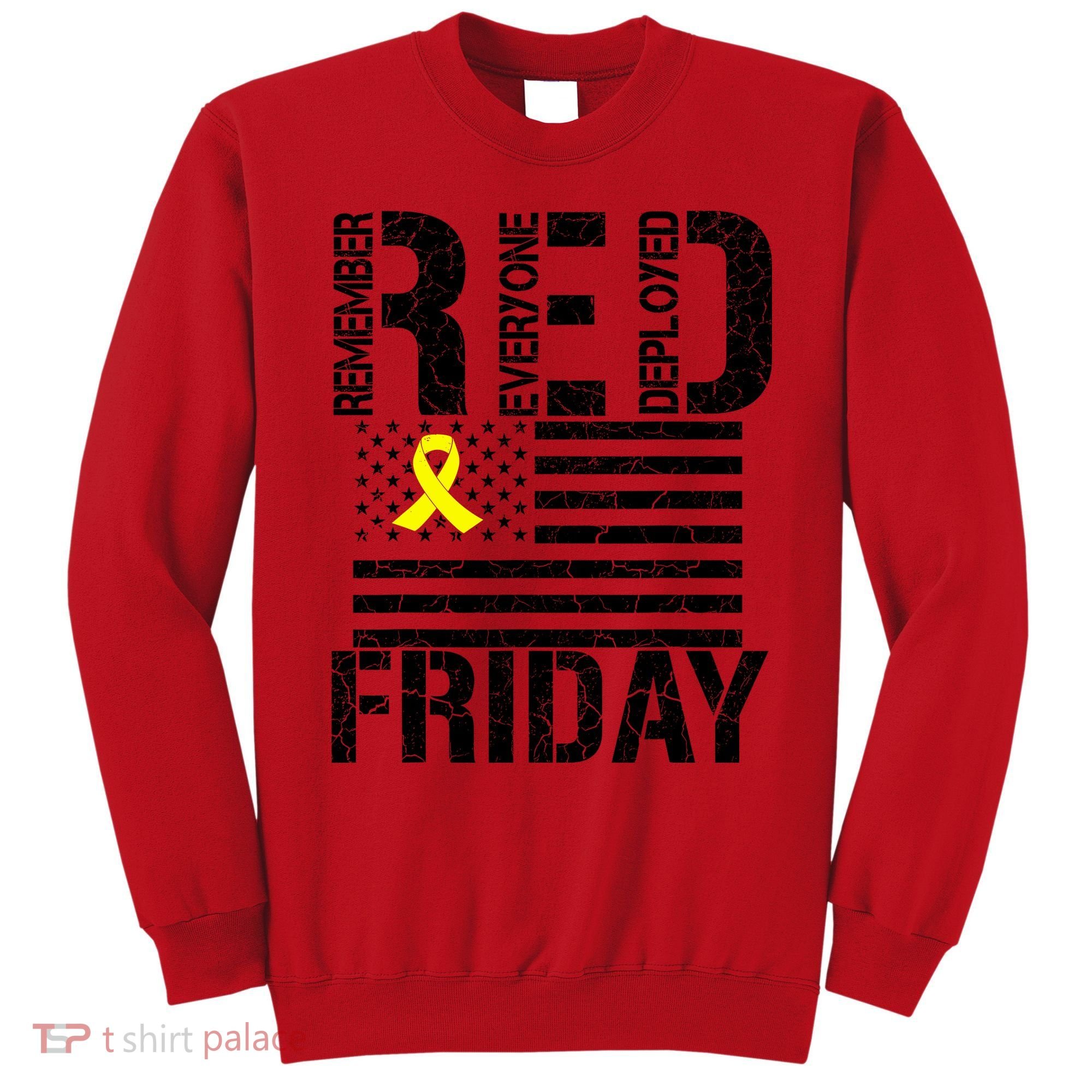 R.E.D. Remember Everyone Deployed Red Friday Sweatshirt