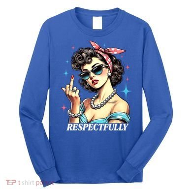 Respectfully Long Sleeve Shirt