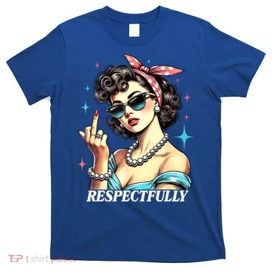 Respectfully T-Shirt