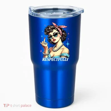 Respectfully Tumbler