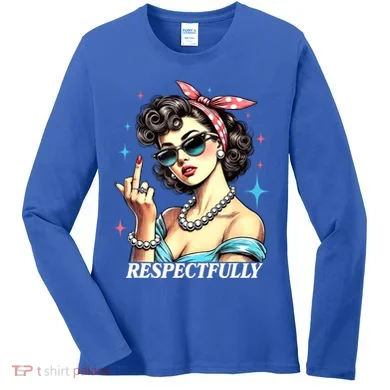 Respectfully Women's Long Sleeve Shirt