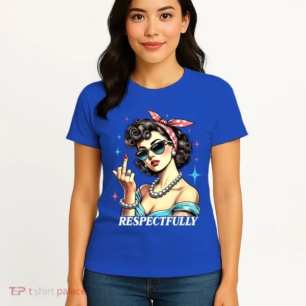 Respectfully Women's T-Shirt