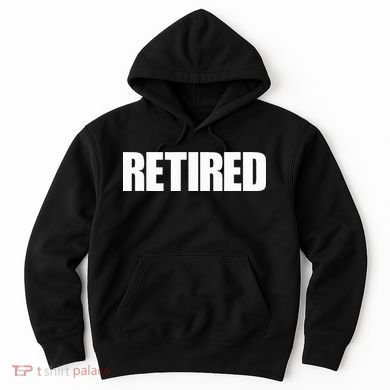Retired Hoodie