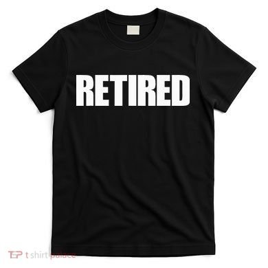 Retired T-Shirt