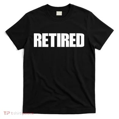 Retired T-Shirt
