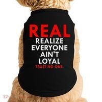 Real Realize Everyone AinT Loyal Trust No One Doggie Tank thumb 0