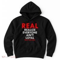 Real Realize Everyone AinT Loyal Trust No One Hoodie thumb 0