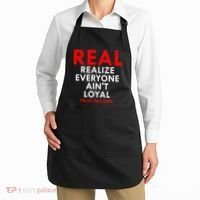 Real Realize Everyone AinT Loyal Trust No One Apron thumb 2