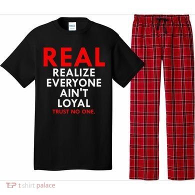 Real Realize Everyone AinT Loyal Trust No One Pajama Set