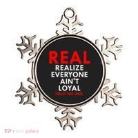 Real Realize Everyone AinT Loyal Trust No One Ornament thumb 0