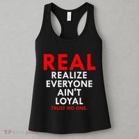 Real Realize Everyone AinT Loyal Trust No One Women's Tank Top thumb 3