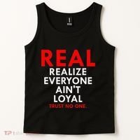 Real Realize Everyone AinT Loyal Trust No One Tank Top thumb 2