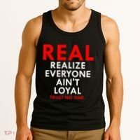 Real Realize Everyone AinT Loyal Trust No One Tank Top thumb 3