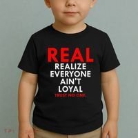 Real Realize Everyone AinT Loyal Trust No One Toddler T-Shirt thumb 2
