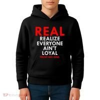 Real Realize Everyone AinT Loyal Trust No One Kids Hoodie thumb 4