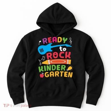 Ready Rock Funny First Day Of Kindergarten Hoodie