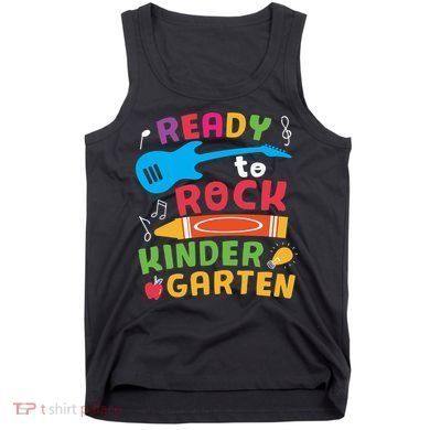 Ready Rock Funny First Day Of Kindergarten Tank Top