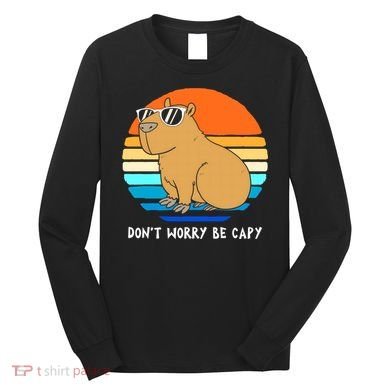 Retro Rodent Funny Capybara Dont Be Worry Be Capy Long Sleeve Shirt