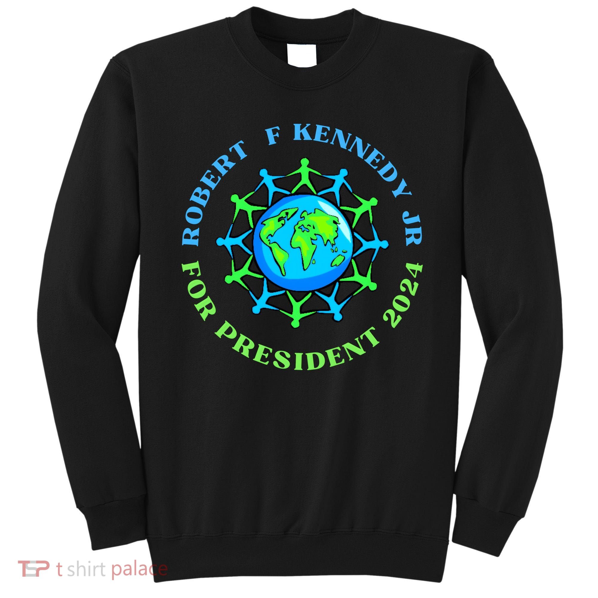 RFK Robert F Kennedy Jr For President 2024 Sweatshirt