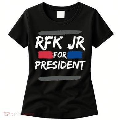 RFK Robert F Kennedy Jr For President 2024 Women's T-Shirt
