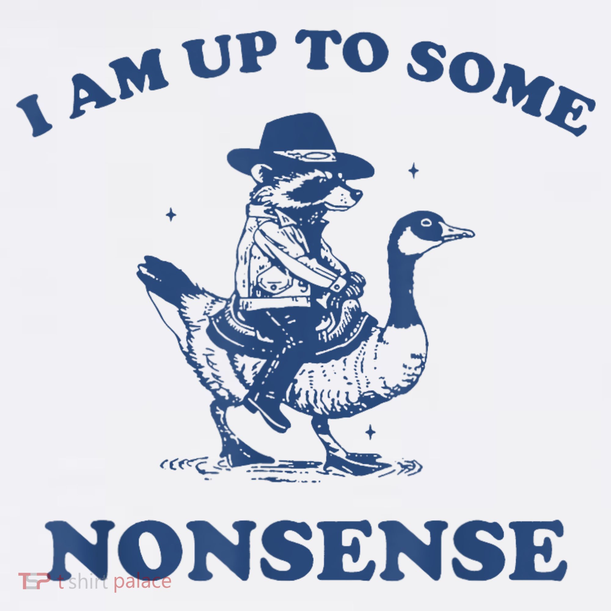 Raccoon Ride Goose I Am Up To Some Nonsense Funny Gift Hoodie