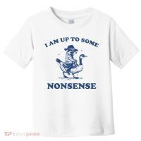 Raccoon Ride Goose I Am Up To Some Nonsense Funny Gift Toddler T-Shirt thumb 0