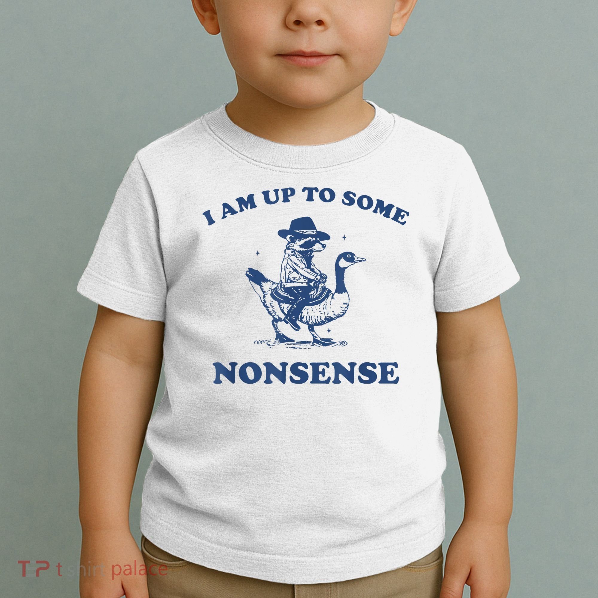 Raccoon Ride Goose I Am Up To Some Nonsense Funny Gift Toddler T-Shirt