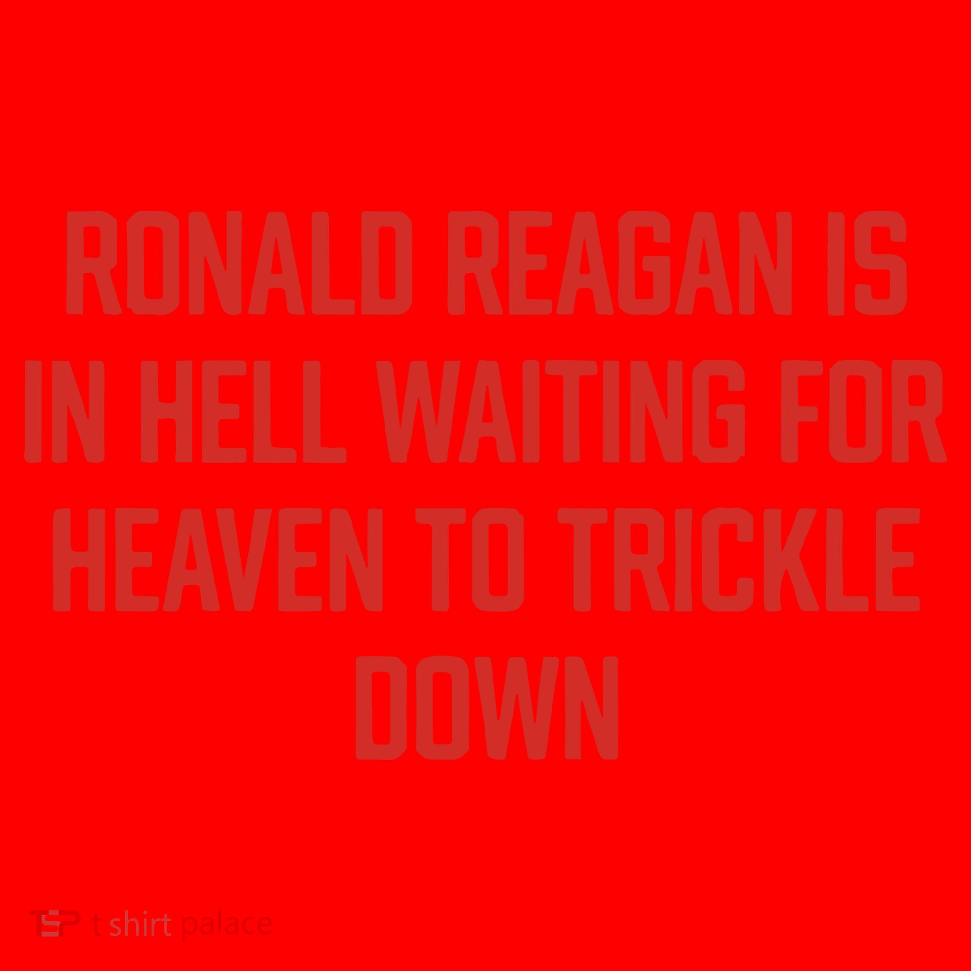 Ronald Reagan Is In Hell Waiting For Heaven To Trickle Down Santa Hat