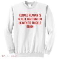Ronald Reagan Is In Hell Waiting For Heaven To Trickle Down Sweatshirt thumb 0