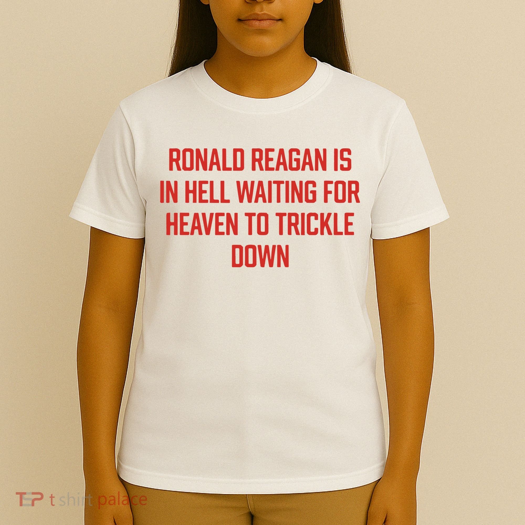 Ronald Reagan Is In Hell Waiting For Heaven To Trickle Down T-Shirt