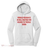 Ronald Reagan Is In Hell Waiting For Heaven To Trickle Down Women's Hoodie thumb 0