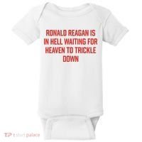 Ronald Reagan Is In Hell Waiting For Heaven To Trickle Down Baby Bodysuit thumb 0