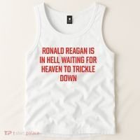 Ronald Reagan Is In Hell Waiting For Heaven To Trickle Down Tank Top thumb 2