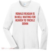 Ronald Reagan Is In Hell Waiting For Heaven To Trickle Down Women's Long Sleeve Shirt thumb 0