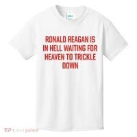 Ronald Reagan Is In Hell Waiting For Heaven To Trickle Down Kids T-Shirt thumb 0