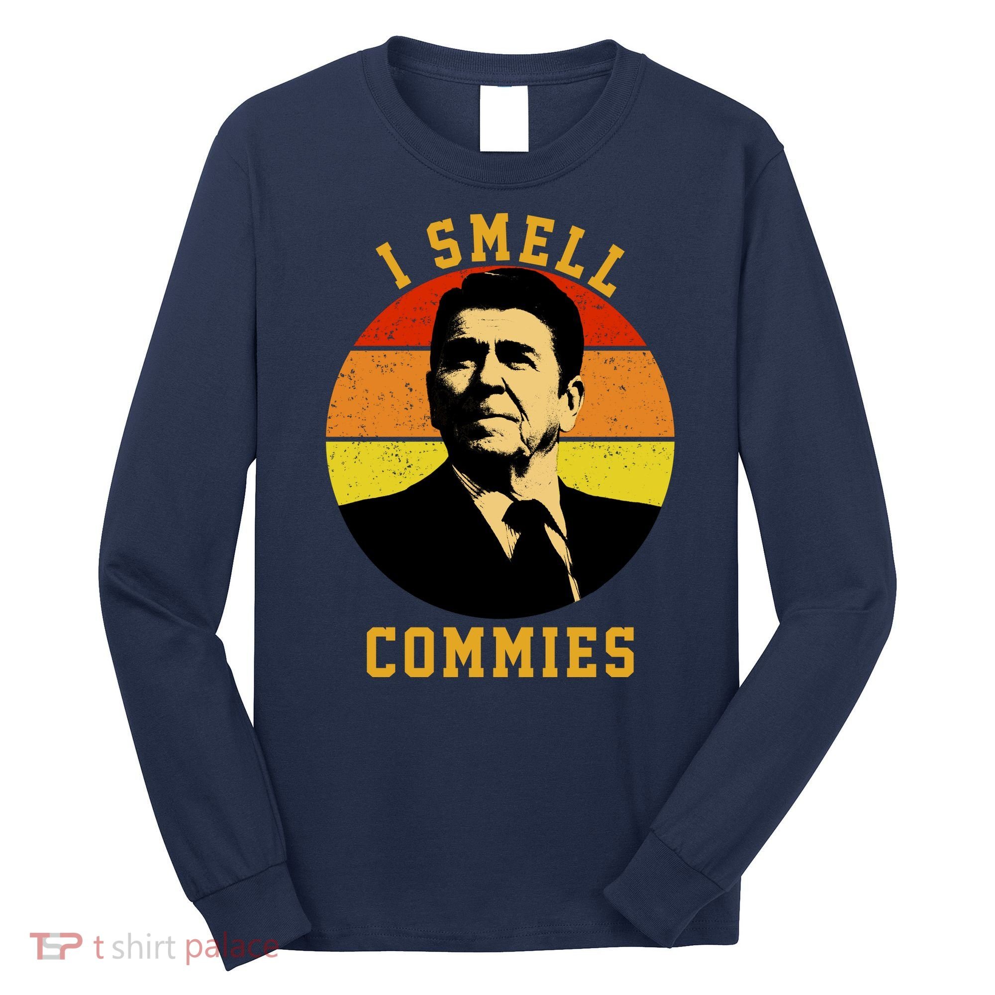 Ronald Reagan I Smell Commies Long Sleeve Shirt